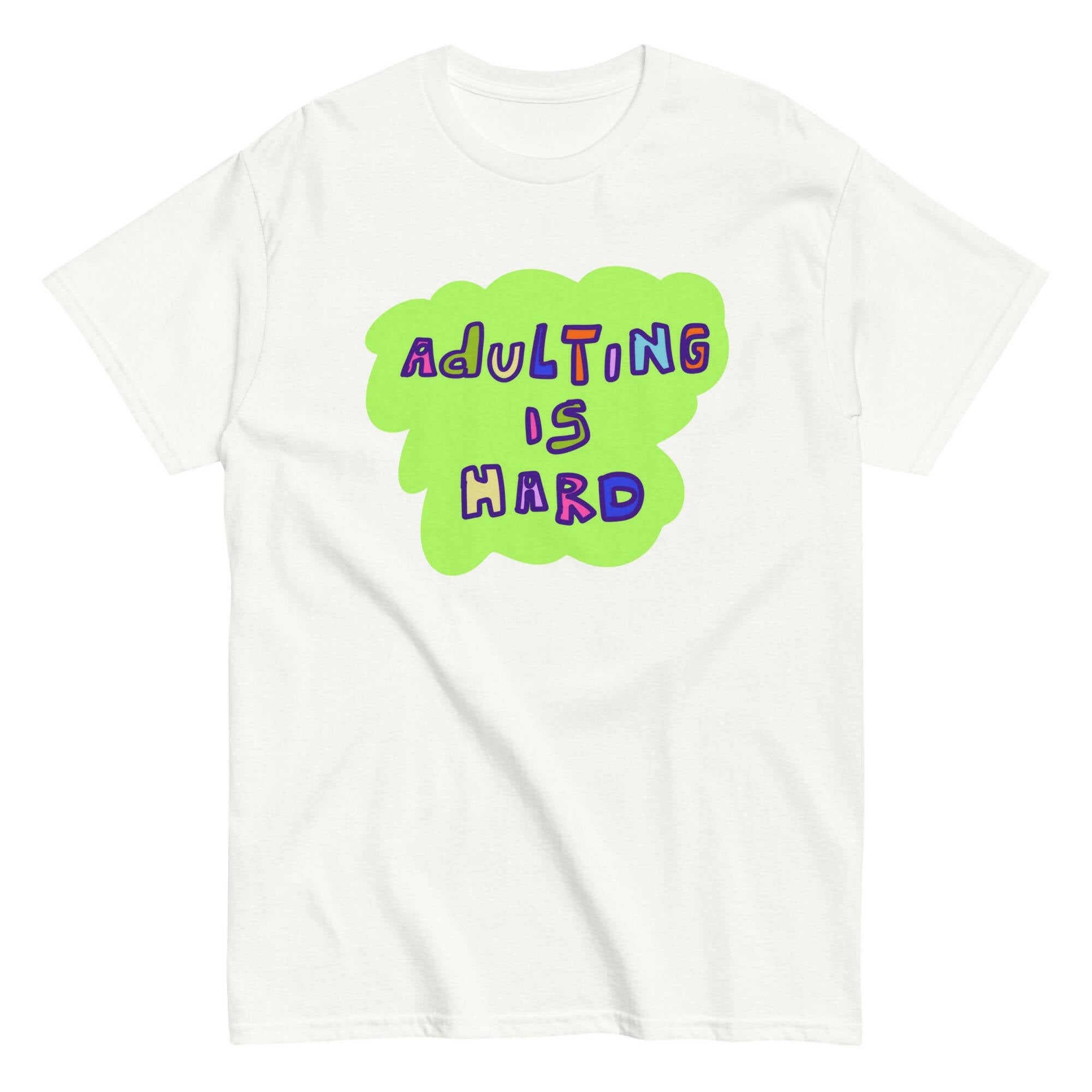 Adulting is hard T-shirt | The Damn Aesthetic